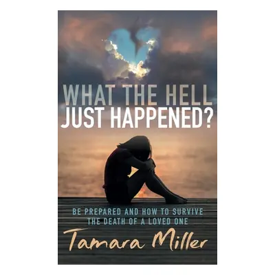 "What the Hell Just Happened?" - "" ("Miller Tamara")