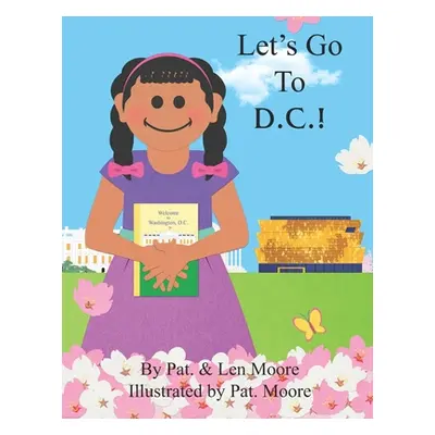 "Let's Go To D.C.!" - "" ("Moore Pat")