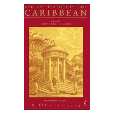 "General History of the Carribean UNESCO Vol.3: The Slave Societies of the Caribbean" - "" ("Na 