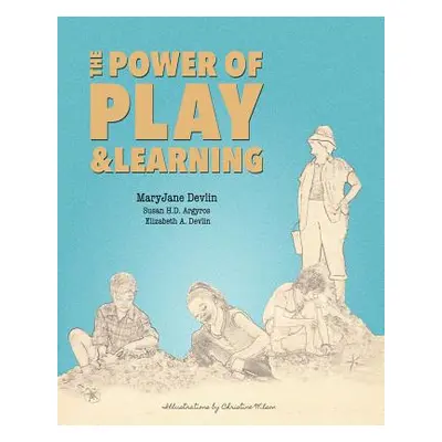 "The Power of Play and Learning" - "" ("Argyros Susan H. D.")