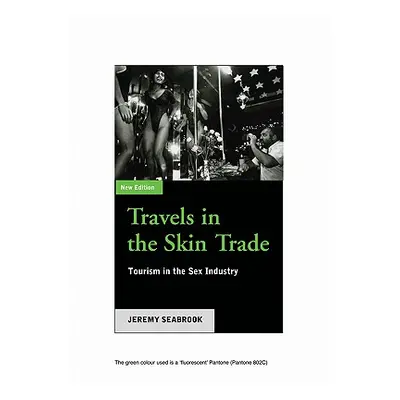 "Travels In The Skin Trade: Tourism And The Sex Industry" - "" ("Seabrook Jeremy")