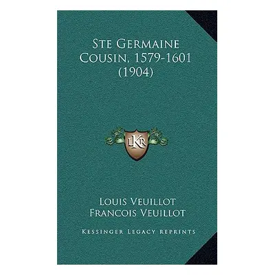 "Ste Germaine Cousin, 1579-1601 (1904)" - "" ("Veuillot Louis")