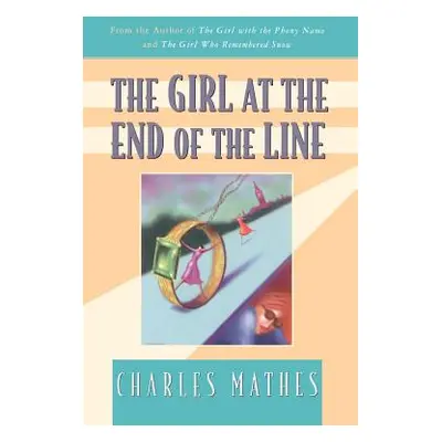 "The Girl at the End of the Line" - "" ("Mathes Charles")