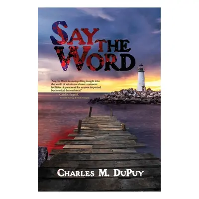 "Say the Word" - "" ("Dupuy Charles M.")