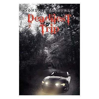 "Deadliest Trip" - "" ("Christman Sonya")