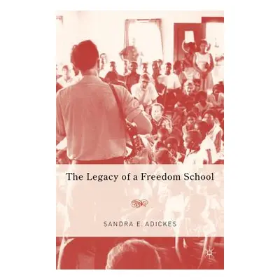 "The Legacy of a Freedom School" - "" ("Adickes S.")