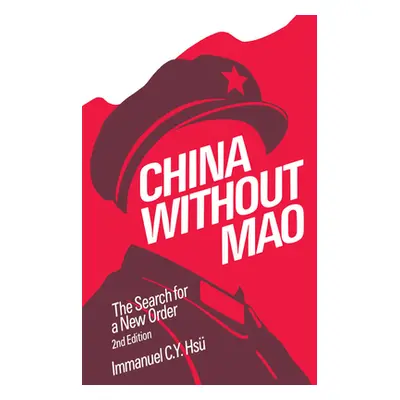 "China Without Mao: The Search for a New Order" - "" ("Hsu Immanuel C. Y.")