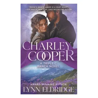 "Charley Cooper: A Contemporary Western Romance" - "" ("Eldridge Lynn")