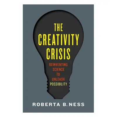 "The Creativity Crisis: Reinventing Science to Unleash Possibility" - "" ("Ness Roberta")