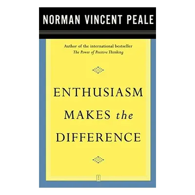 "Enthusiasm Makes the Difference" - "" ("Peale Norman Vincent")