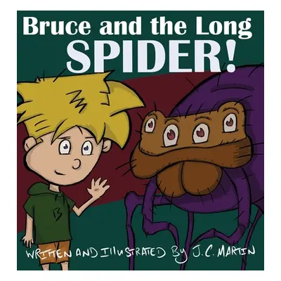 "Bruce and the Long Spider" - "" ("Martin J. C.")