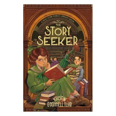 "The Story Seeker: A New York Public Library Book" - "" ("Tubb Kristin O'Donnell")