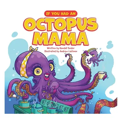 "If You Had an Octopus Mama" - "" ("Snider Kendall")