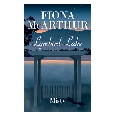 "Misty Lyrebird Lake Book 2" - "" ("McArthur Fiona")