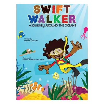 "Swift Walker: A Journey Around the Oceans" - "" ("Tarlton Verlyn")