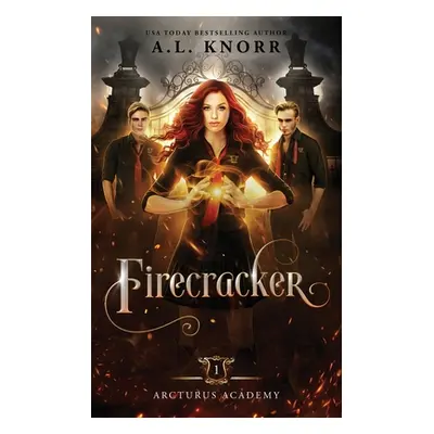 "Firecracker: A Young Adult Fantasy" - "" ("Knorr A. L.")