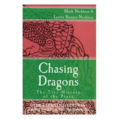 "Chasing Dragons: The True History of the Piasa: The Expanded Edition" - "" ("Nickless Mark")