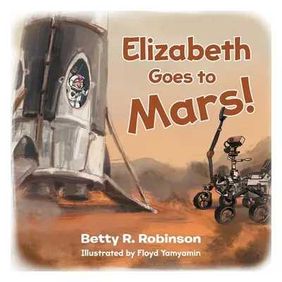 "Elizabeth Goes to Mars!" - "" ("Robinson Betty R.")