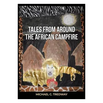 "Tales from Around the African Campfire" - "" ("Tredway Michael C.")