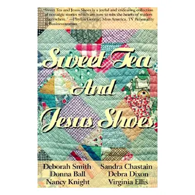 "Sweet Tea and Jesus Shoes" - "" ("Smith Deborah")