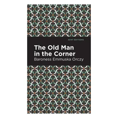 "The Old Man in the Corner" - "" ("Orczy Emmuska")