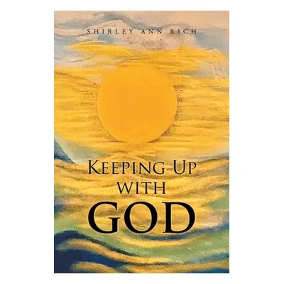 "Keeping Up With God" - "" ("Rich Shirley Ann")