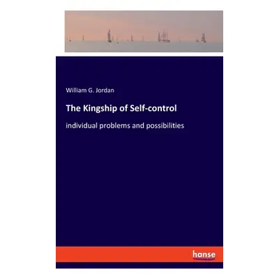 "The Kingship of Self-control: individual problems and possibilities" - "" ("Jordan William G.")