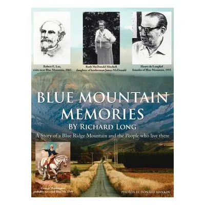 "Blue Mountain Memories: A Story of a Blue Ridge Mountain and the People Who Live There" - "" ("