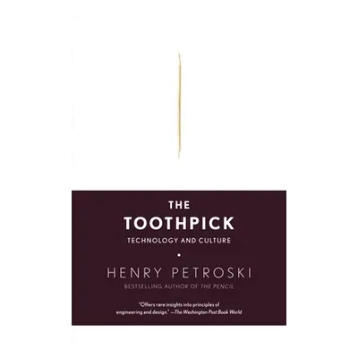 "The Toothpick: Technology and Culture" - "" ("Petroski Henry")