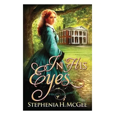 "In His Eyes" - "" ("McGee Stephenia H.")