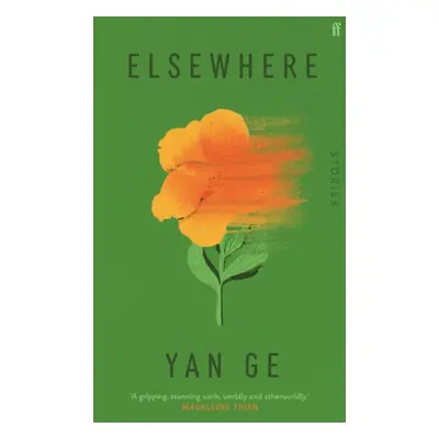 Elsewhere - 'Wonderful writing' Sarah Hall (Ge Yan)