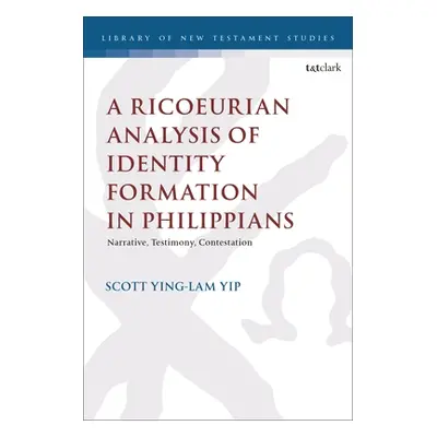 "A Ricoeurian Analysis of Identity Formation in Philippians: Narrative, Testimony, Contestation"