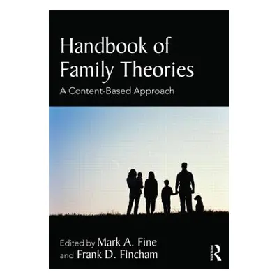 "Handbook of Family Theories: A Content-Based Approach" - "" ("Fine Mark A.")