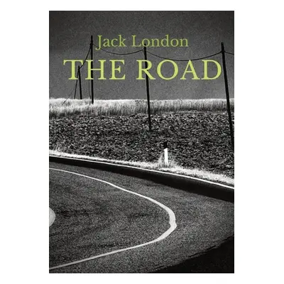 "The Road: an autobiographical memoir by Jack London, first published in 1907. It is London's ac