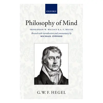 "Hegel: Philosophy of Mind" - "" ("Hegel Georg Wilhelm Friedrich")