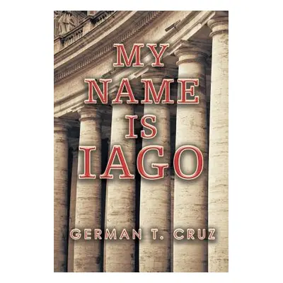 "My Name Is Iago" - "" ("Cruz German T.")