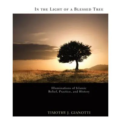 "In the Light of a Blessed Tree" - "" ("Gianotti Timothy J.")