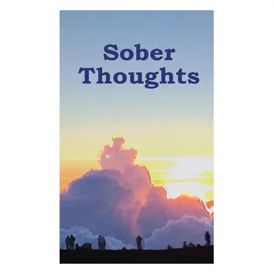 "Sober Thoughts: A Daily Reader for Those that Suffer from the Disease of Addiction." - "" ("L C