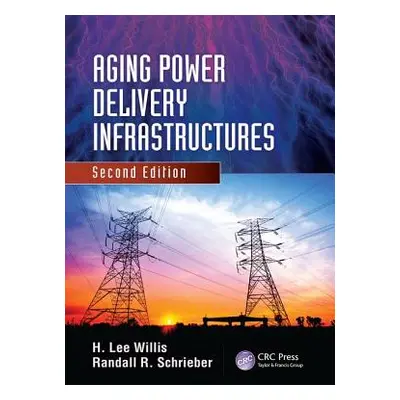 "Aging Power Delivery Infrastructures" - "" ("Willis H. Lee")