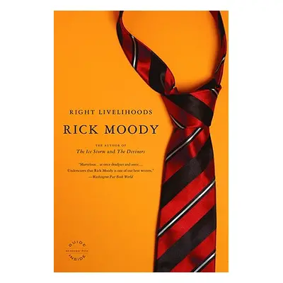 "Right Livelihoods: Three Novellas" - "" ("Moody Rick")