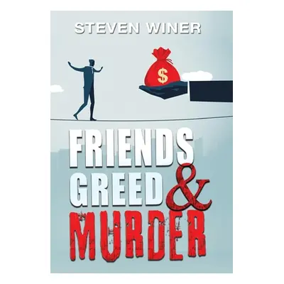 "Friends Greed & Murder" - "" ("Winer Steven")