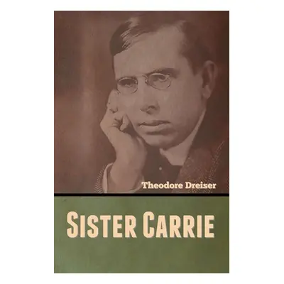 "Sister Carrie" - "" ("Dreiser Theodore")