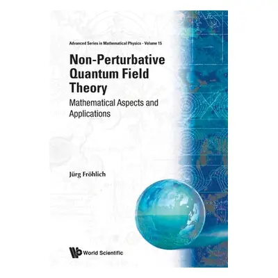 "Non-Perturbative Quantum Field Theory: Mathematical Aspects and Applications" - "" ("Frohlich J