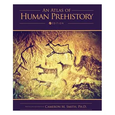 "An Atlas of Human Prehistory" - "" ("Smith Cameron M.")