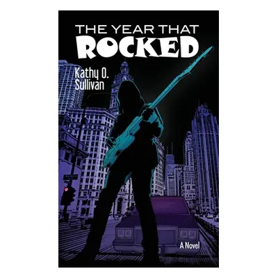 "The Year That Rocked" - "" ("Sullivan Kathy O.")