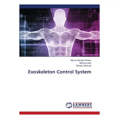 "Exoskeleton Control System" - "" ("Risteiu Marius-Nicolae")