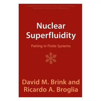 "Nuclear Superfluidity: Pairing in Finite Systems" - "" ("Brink David M.")