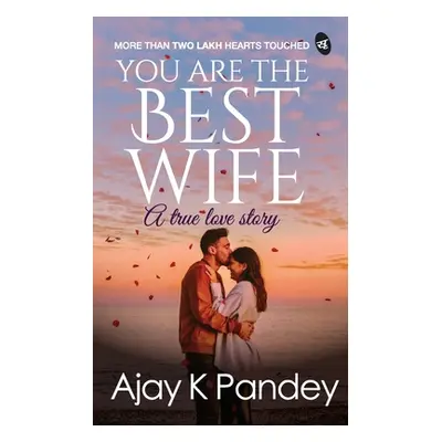 "You are the Best Wife" - "" ("Pandey Ajay")