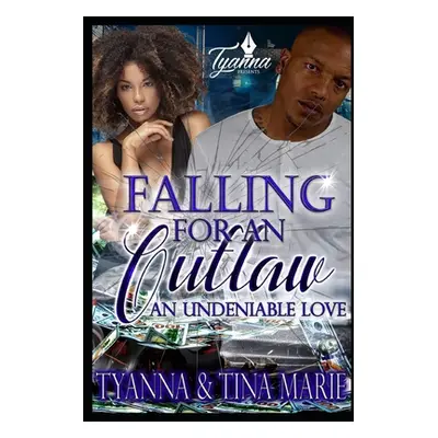 "Falling For An Outlaw: An Undeniable Love" - "" ("Marie Tina")