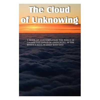 "The Cloud of Unknowing" - "" ("Underhill Evelyn")